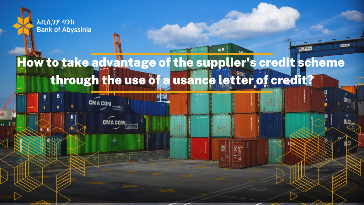 How to take advantage of the supplier’s credit scheme through the use of a usance letter of credit?