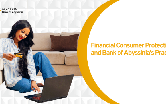 Financial Consumer Protection and Bank of Abyssinia’s Practice
